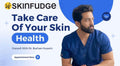 Skin Doctor in Lahore - SKINFUDGE Aesthetics | Painless, No Side Effects, Natural Looking Results